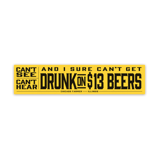 $13 Beers Bumper Sticker